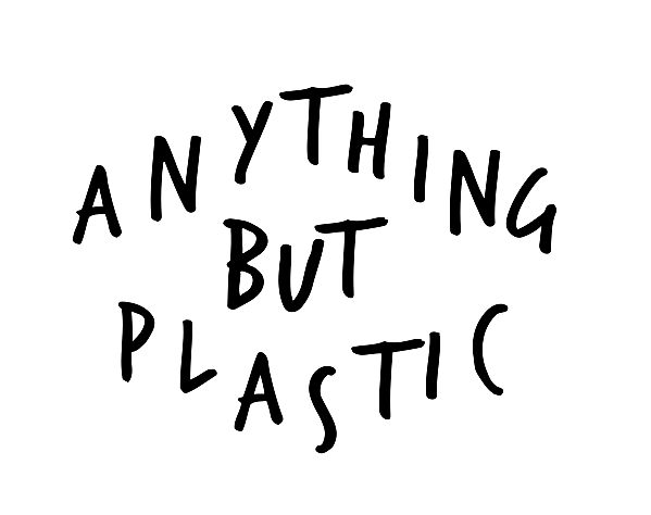 Anything But Plastic